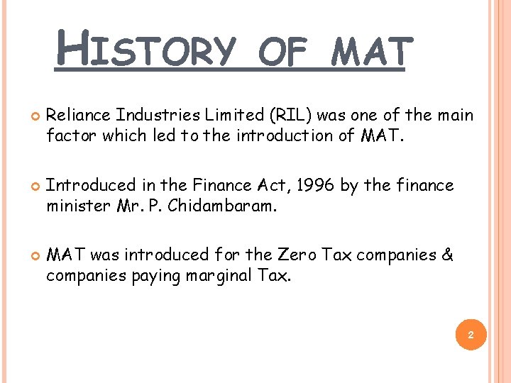 HISTORY OF MAT Reliance Industries Limited (RIL) was one of the main factor which