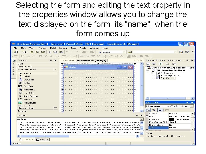 Selecting the form and editing the text property in the properties window allows you