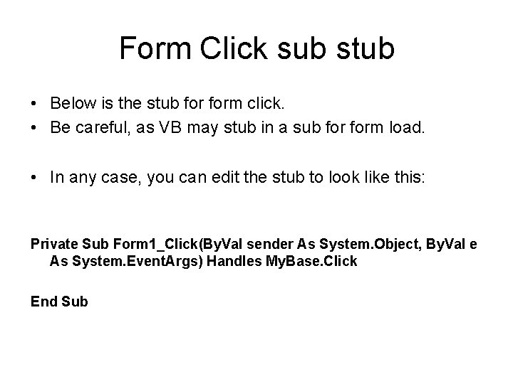 Form Click sub stub • Below is the stub form click. • Be careful,
