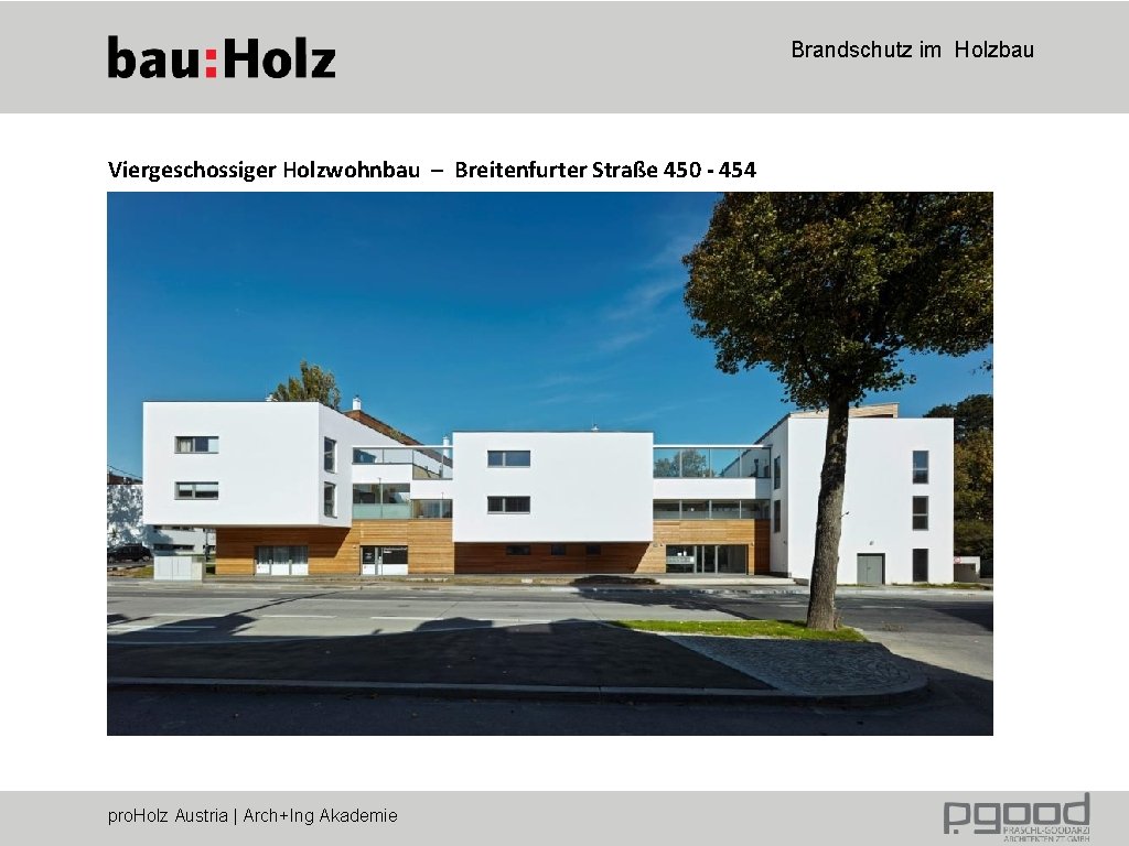 Brandschutz im Holzbau Viergeschossiger Holzwohnbau – Breitenfurter Straße 450 - 454 pro. Holz Austria