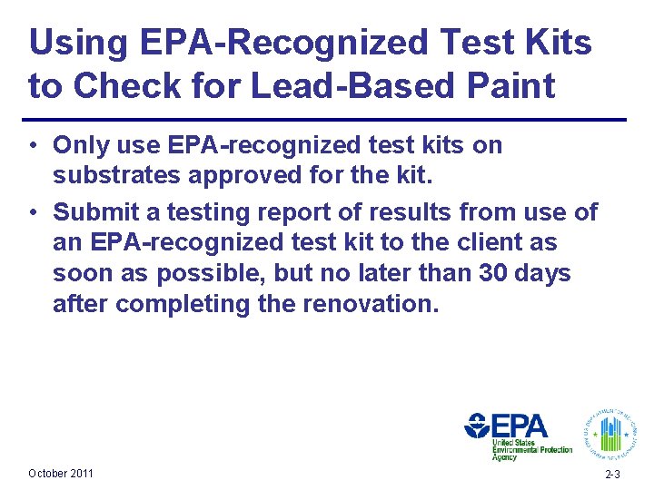 Using EPA-Recognized Test Kits to Check for Lead-Based Paint • Only use EPA-recognized test