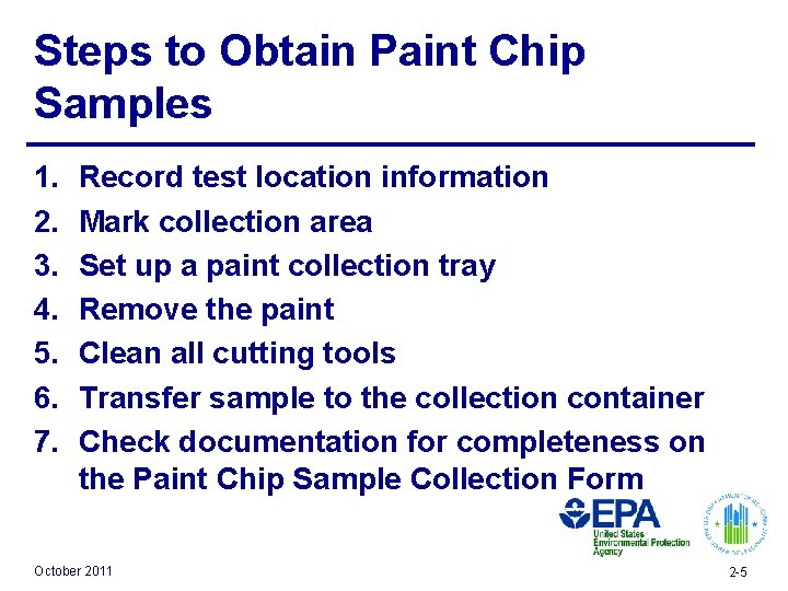 Steps to Obtain Paint Chip Samples 1. 2. 3. 4. 5. 6. 7. Record