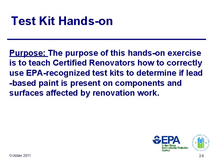 Test Kit Hands-on Purpose: The purpose of this hands-on exercise is to teach Certified