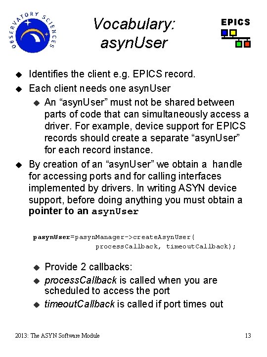 Vocabulary: asyn. User u u u EPICS Identifies the client e. g. EPICS record.