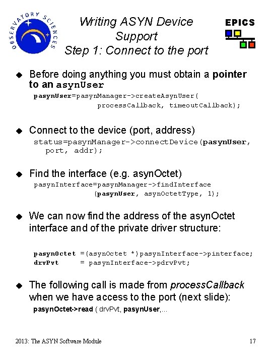 Writing ASYN Device Support Step 1: Connect to the port u EPICS Before doing