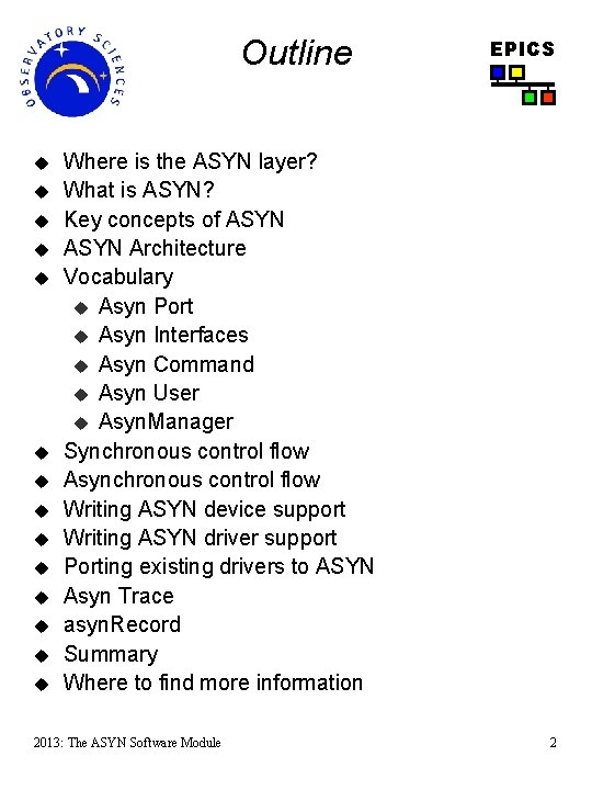 Outline u u u u EPICS Where is the ASYN layer? What is ASYN?