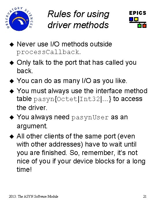 Rules for using driver methods EPICS u Never use I/O methods outside process. Callback.