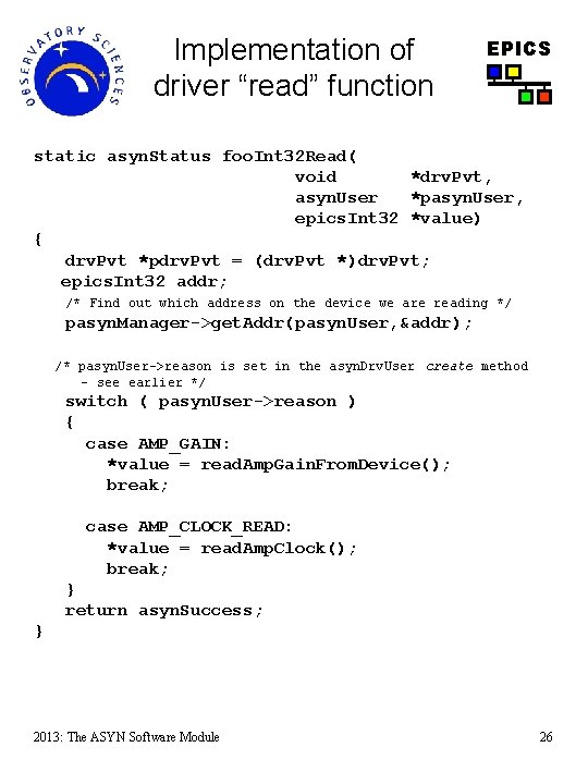 Implementation of driver “read” function EPICS static asyn. Status foo. Int 32 Read( void