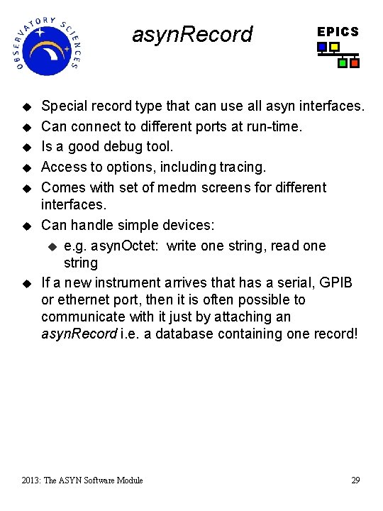 asyn. Record u u u u EPICS Special record type that can use all