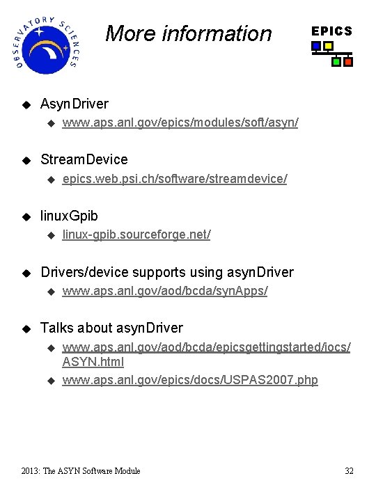 More information u Asyn. Driver u u linux-gpib. sourceforge. net/ Drivers/device supports using asyn.