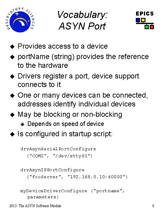 Vocabulary: ASYN Port u u u Provides access to a device port. Name (string)