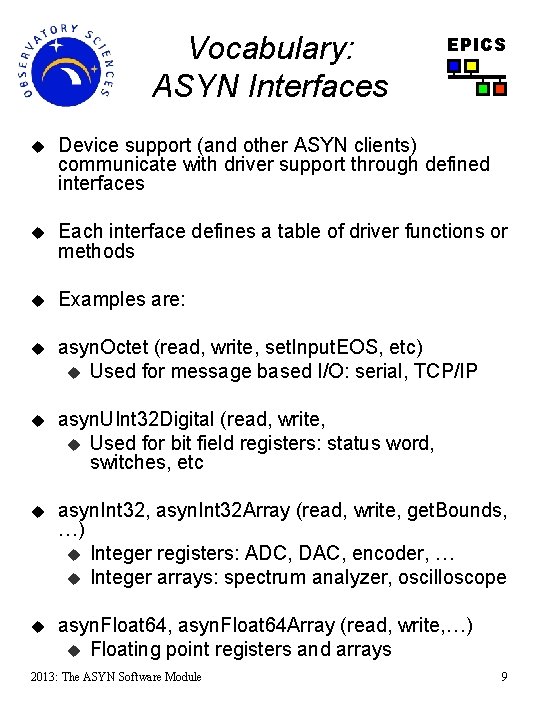 Vocabulary: ASYN Interfaces EPICS u Device support (and other ASYN clients) communicate with driver