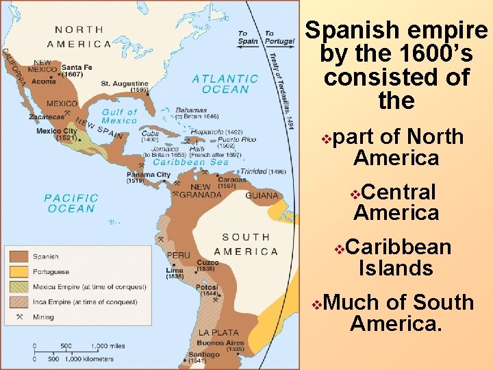 Spanish empire by the 1600’s consisted of the v part of North America Central