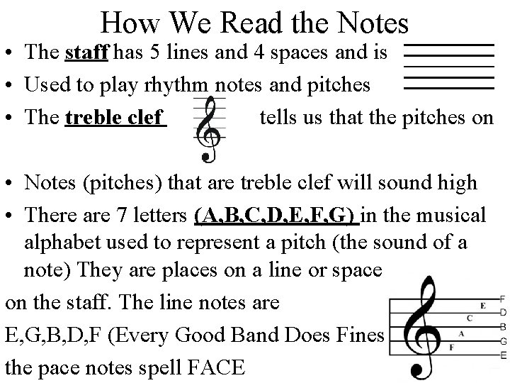 How We Read the Notes • The staff has 5 lines and 4 spaces
