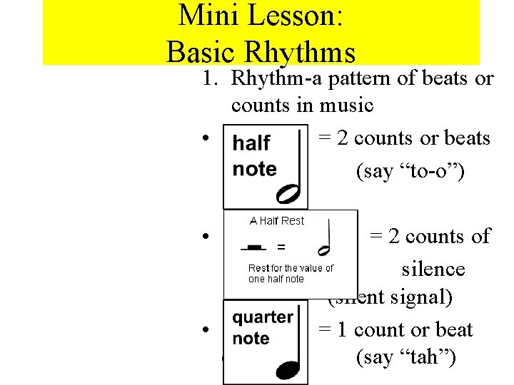 Mini Lesson: Basic Rhythms 1. Rhythm-a pattern of beats or counts in music •