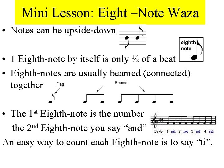 Mini Lesson: Eight –Note Waza • Notes can be upside-down • 1 Eighth-note by