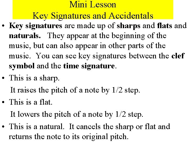 Mini Lesson Key Signatures and Accidentals • Key signatures are made up of sharps