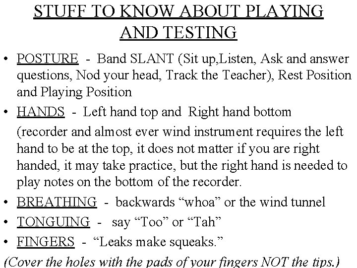 STUFF TO KNOW ABOUT PLAYING AND TESTING • POSTURE - Band SLANT (Sit up,