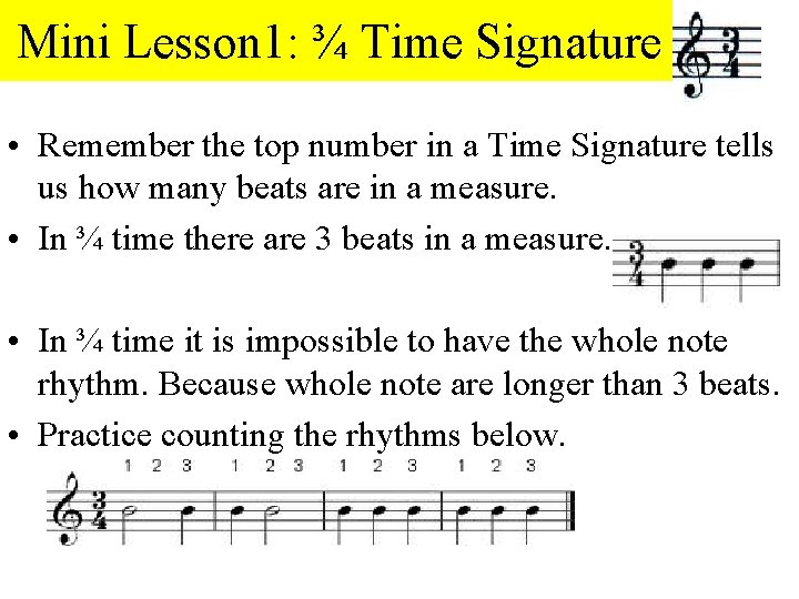 Mini Lesson 1: ¾ Time Signature • Remember the top number in a Time