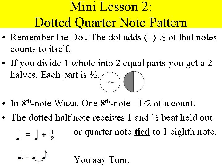 Mini Lesson 2: Dotted Quarter Note Pattern • Remember the Dot. The dot adds