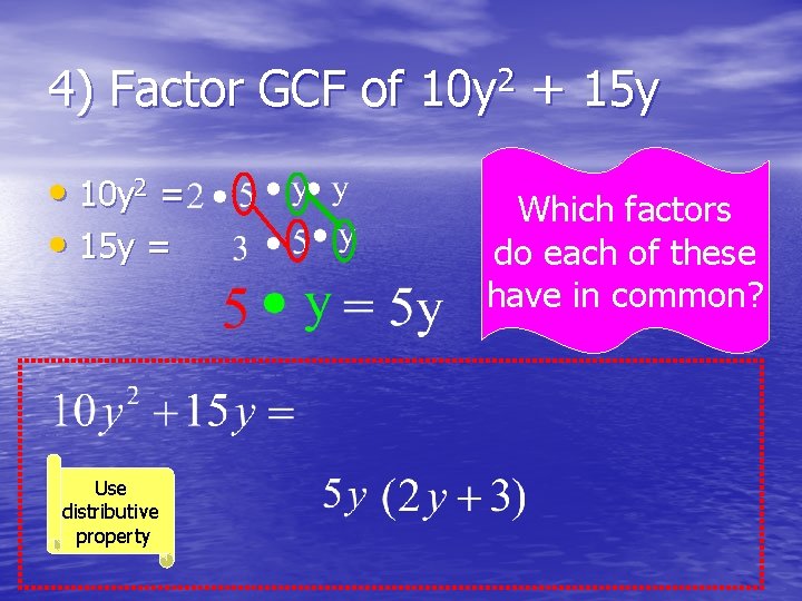 4) Factor GCF of 10 y 2 + 15 y • 10 y 2