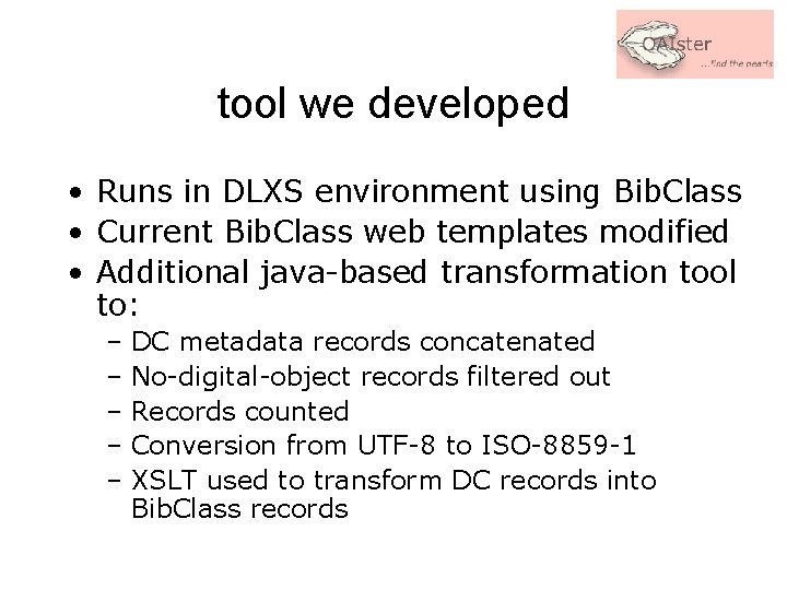 tool we developed • Runs in DLXS environment using Bib. Class • Current Bib.