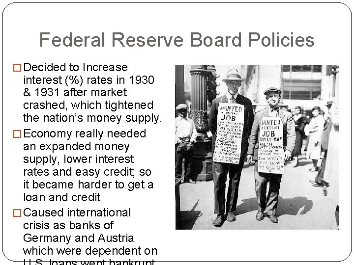 Federal Reserve Board Policies � Decided to Increase interest (%) rates in 1930 &