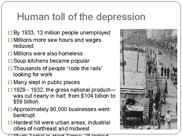 Human toll of the depression � By 1933, 13 million people unemployed � Millions