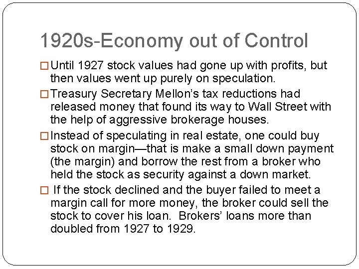 1920 s-Economy out of Control � Until 1927 stock values had gone up with