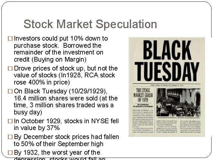 Stock Market Speculation � Investors could put 10% down to purchase stock. Borrowed the