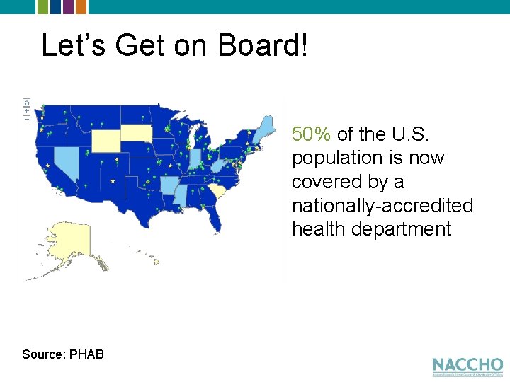 Let’s Get on Board! 50% of the U. S. population is now covered by