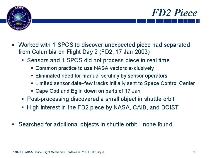 FD 2 Piece § Worked with 1 SPCS to discover unexpected piece had separated