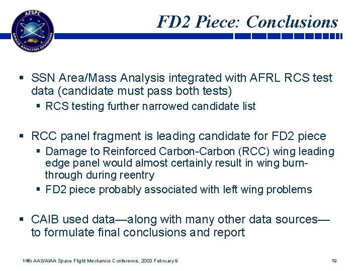 FD 2 Piece: Conclusions § SSN Area/Mass Analysis integrated with AFRL RCS test data