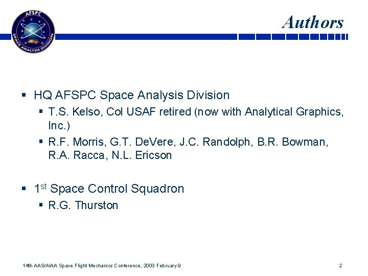 Authors § HQ AFSPC Space Analysis Division § T. S. Kelso, Col USAF retired