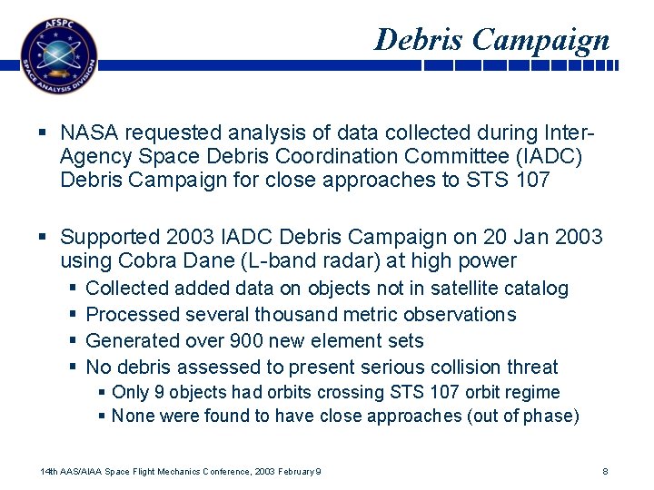 Debris Campaign § NASA requested analysis of data collected during Inter. Agency Space Debris