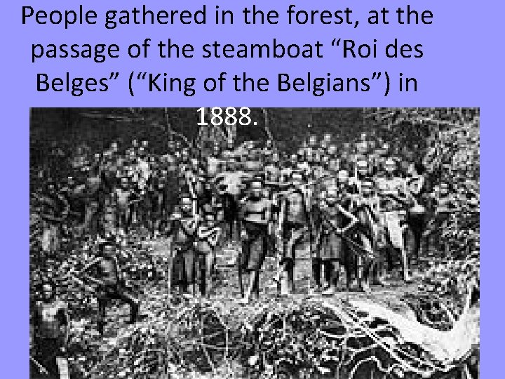 People gathered in the forest, at the passage of the steamboat “Roi des Belges”