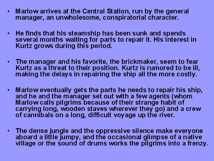 • Marlow arrives at the Central Station, run by the general manager, an
