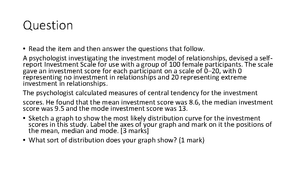 Question • Read the item and then answer the questions that follow. A psychologist