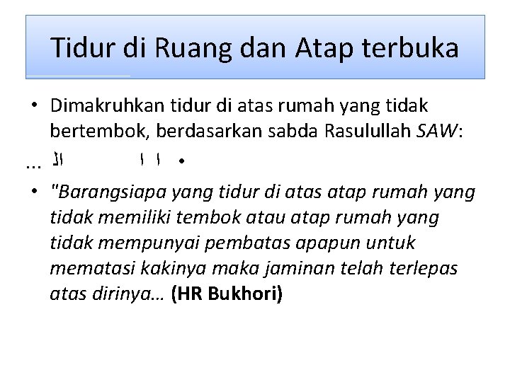 Tidur di Ruang dan Atap terbuka • Dimakruhkan tidur di atas rumah yang tidak