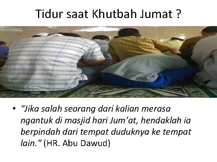 Tidur saat Khutbah Jumat ? • “Jika salah seorang dari kalian merasa ngantuk di