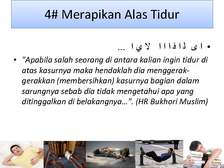 4# Merapikan Alas Tidur. . . • ﺍ ﻯ ﻟ ﺍ ﻓ ﺍ ﺍ