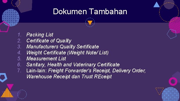 Dokumen Tambahan 1. 2. 3. 4. 5. 6. 7. Packing List Certificate of Quality