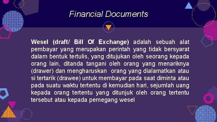 Financial Documents Wesel (draft/ Bill Of Exchange) adalah sebuah alat pembayar yang merupakan perintah