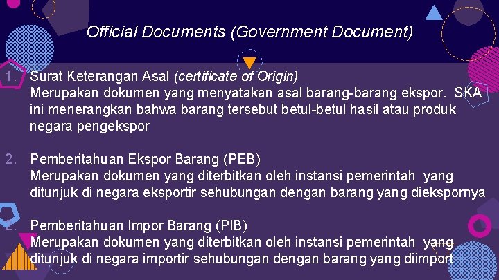 Official Documents (Government Document) 1. Surat Keterangan Asal (certificate of Origin) Merupakan dokumen yang