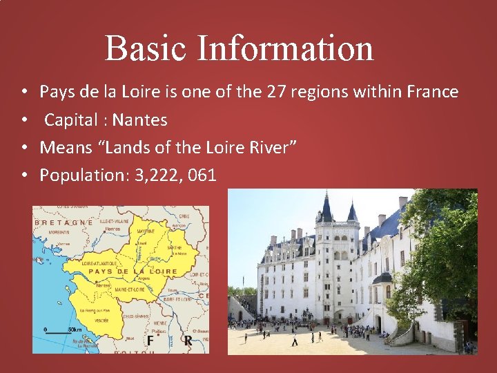 Basic Information • • Pays de la Loire is one of the 27 regions