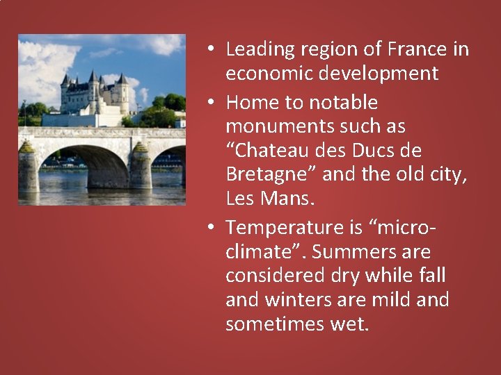  • Leading region of France in economic development • Home to notable monuments