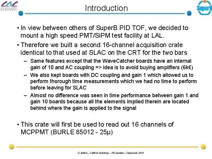 Introduction • In view between others of Super. B PID TOF, we decided to