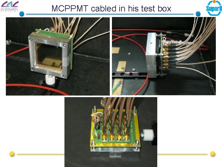 MCPPMT cabled in his test box D. Breton, – Caltech workshop – PID session