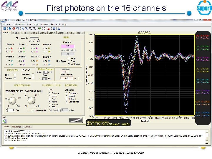 First photons on the 16 channels D. Breton, – Caltech workshop – PID session