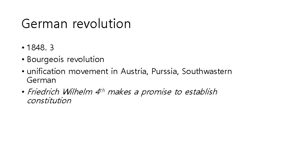 German revolution • 1848. 3 • Bourgeois revolution • unification movement in Austria, Purssia,